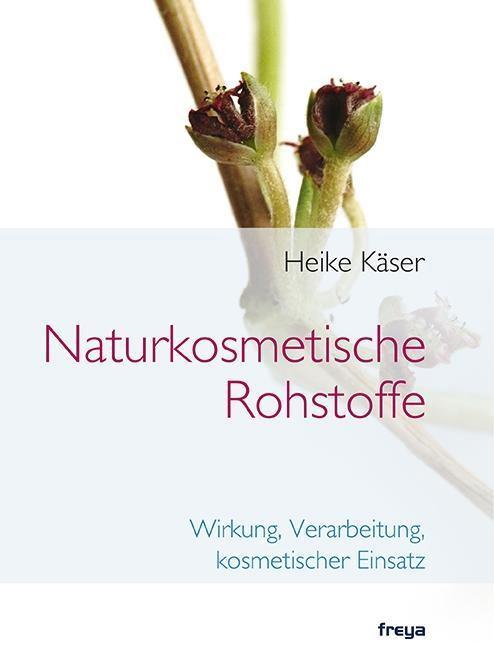 Buchcover: Heike Käser, Naturkosmetische Rohstoffe